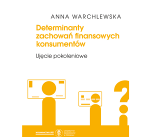 Zdjęcie Determinanty zachowań finansowych konsumentów. Ujęcie pokoleniowe